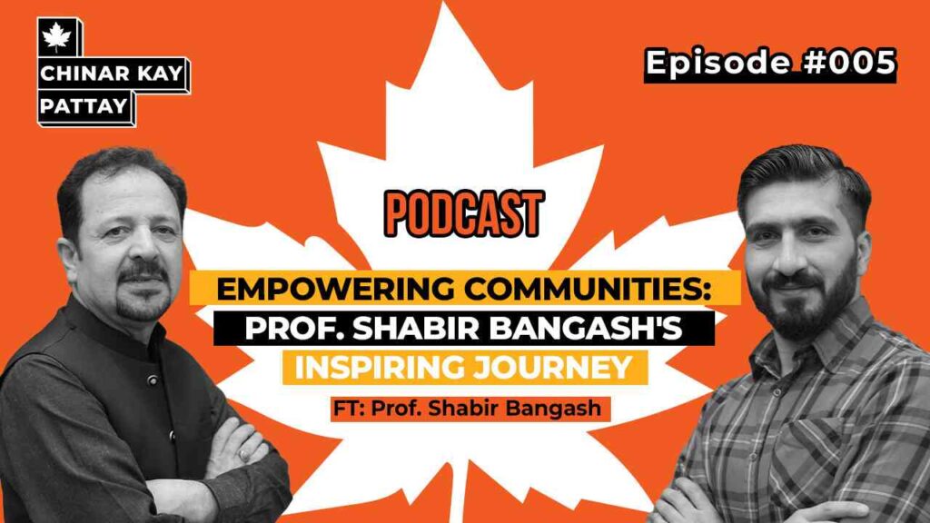 Empowering Communities Prof. Shabir Bangash's Inspiring Journey Chinar Kay Pattay Podcast #005